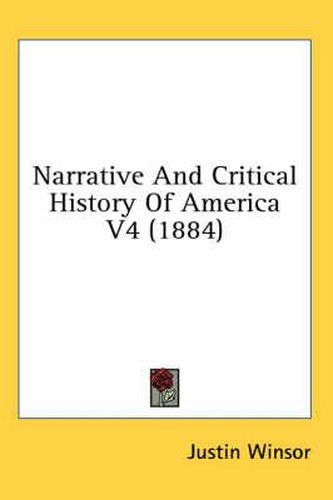 Narrative and Critical History of America V4 (1884)