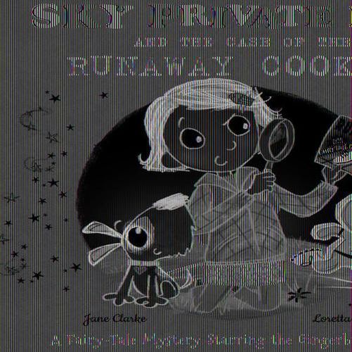 Cover image for Sky Private Eye and the Case of the Runaway Cookie: A Fairy-Tale Mystery Starring the Gingerbread Boy