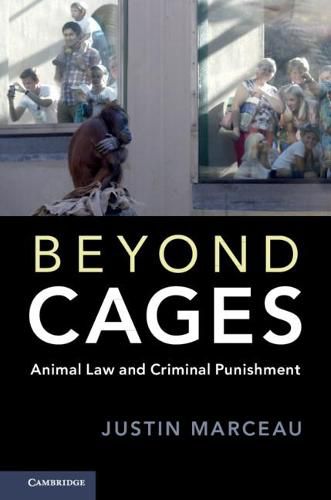 Cover image for Beyond Cages: Animal Law and Criminal Punishment