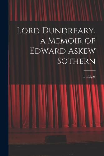 Lord Dundreary, a Memoir of Edward Askew Sothern