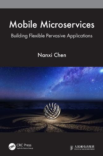 Cover image for Mobile Microservices: Building Flexible Pervasive Applications