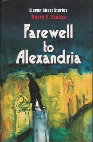 Cover image for Farewell to Alexandria: Eleven Short Stories