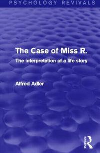 Cover image for The Case of Miss R.: The Interpretation of a Life Story