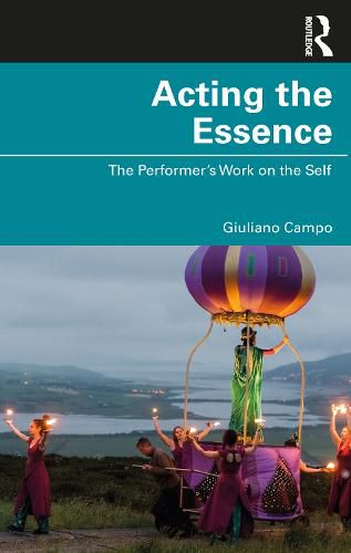 Cover image for Acting the Essence: The Performer's Work on the Self