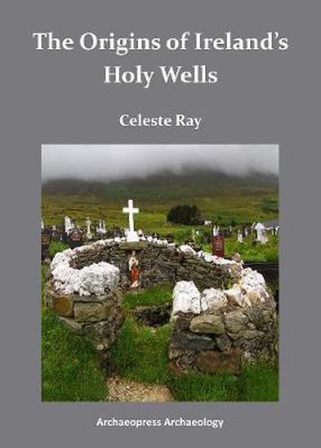 Cover image for The Origins of Ireland's Holy Wells