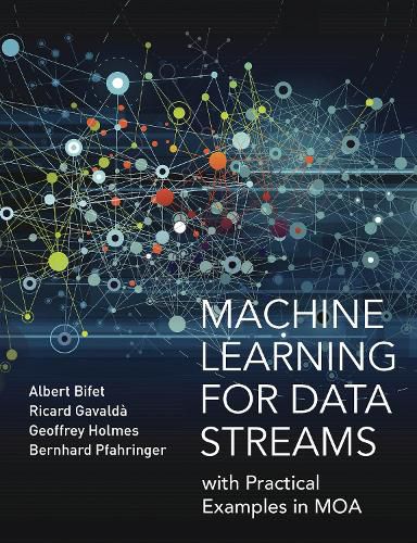 Machine Learning for Data Streams: with Practical Examples in MOA