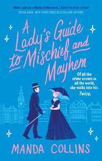 Cover image for A Lady's Guide to Mischief and Mayhem: a fun and flirty historical romcom, perfect for fans of Enola Holmes!