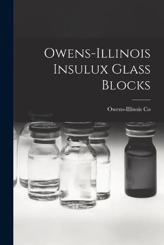 Cover image for Owens-Illinois Insulux Glass Blocks