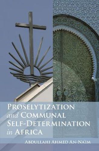 Cover image for Proselytization and Communal Self-Determination in Africa