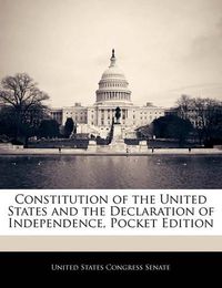 Cover image for Constitution of the United States and the Declaration of Independence, Pocket Edition