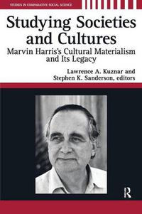 Cover image for Studying Societies and Cultures: Marvin Harris" Cultural Materialism and Its Legacy