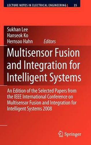 Multisensor Fusion and Integration for Intelligent Systems: An Edition of  the Selected Papers from the IEEE International Conference on Multisensor Fusion and Integration for Intelligent Systems 2008