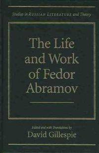 Cover image for The Life and Works of Fedor Abramov