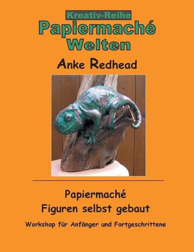 Cover image for Papiermache Figuren selbst gebaut: Workshop fur Anfanger und Fortgeschrittene