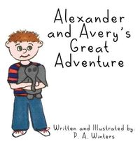 Cover image for Alexander and Avery's Great Adventure