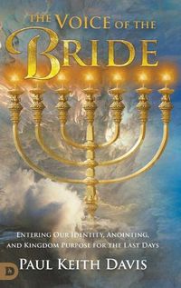 Cover image for The Voice of the Bride: Entering Our Identity, Anointing, and Kingdom Purpose for the Last Days