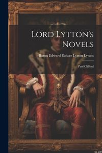 Cover image for Lord Lytton's Novels