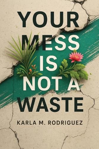 Cover image for Your Mess Is Not a Waste