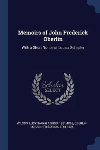 Memoirs of John Frederick Oberlin: With a Short Notice of Louisa Schepler