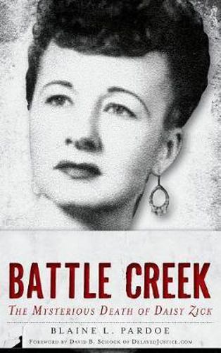 Cover image for Murder in Battle Creek: The Mysterious Death of Daisy Zick