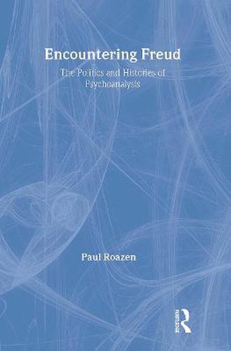 Cover image for Encountering Freud: The Politics and Histories of Psychoanalysis