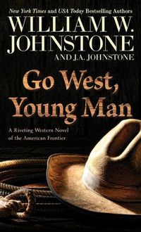 Cover image for Go West, Young Man: A Riveting Western Novel of the American Frontier