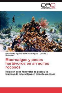 Cover image for Macroalgas y Peces Herbivoros En Arrecifes Rocosos