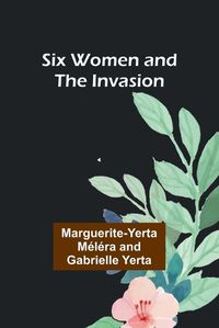 Cover image for Six Women and the Invasion