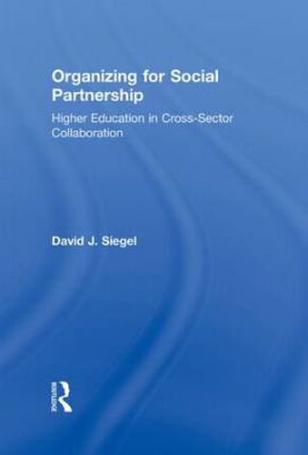 Cover image for Organizing for Social Partnership: Higher Education in Cross-Sector Collaboration