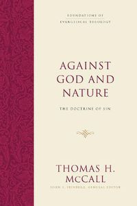 Cover image for Against God and Nature: The Doctrine of Sin