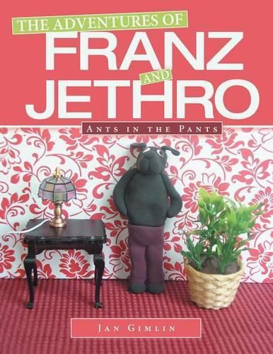 Cover image for The Adventures of Franz and Jethro: Ants in the Pants