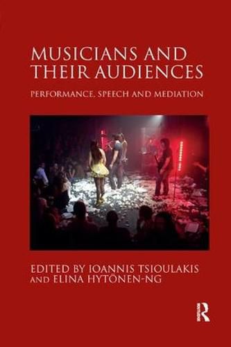 Cover image for Musicians and their Audiences: Performance, Speech and Mediation