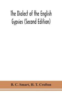 Cover image for The dialect of the English gypsies (Second Edition)