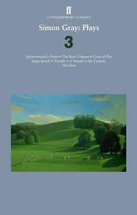 Cover image for Simon Gray: Plays 3: Quartermaine's Terms; Stage Struck; Close of Play; Rear Column; Month in the Country; Tartuffe