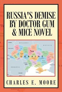 Cover image for Russia's Demise by Doctor Gum & Mice Novel