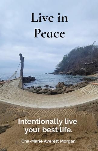 Cover image for Live in Peace: Intentionally live your best life.