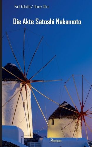 Cover image for Die Akte Satoshi Nakamoto