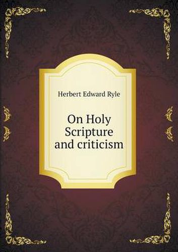 Cover image for On Holy Scripture and criticism