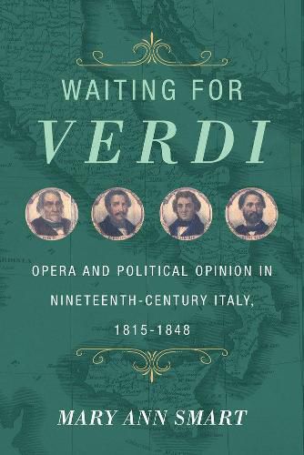 Cover image for Waiting for Verdi: Opera and Political Opinion in Nineteenth-Century Italy, 1815-1848