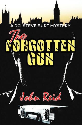 The Forgotten Gun: A DCI Steve Burt Mystery