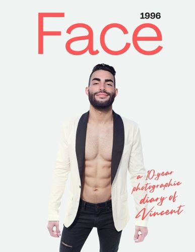 Cover image for Face (1996). A 10-year Photographic Diary of Vincent