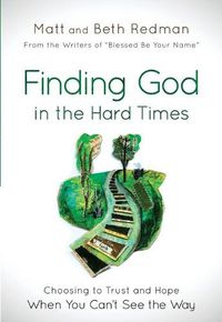 Cover image for Finding God in the Hard Times