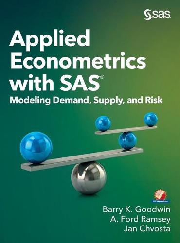 Cover image for Applied Econometrics with SAS: Modeling Demand, Supply, and Risk