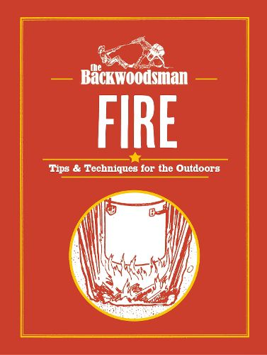 Cover image for Backwoodsman Guide to Fire