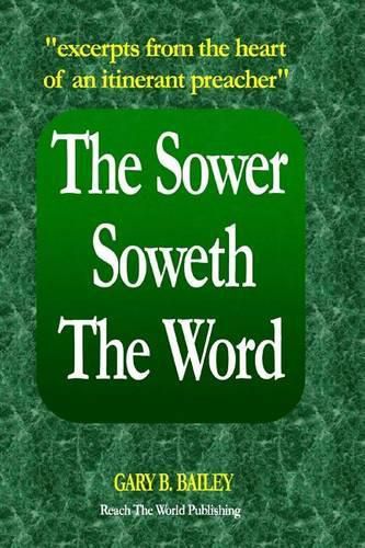 Cover image for The Sower Soweth the Word: Excerpts from the Heart of an Itinerant Preacher