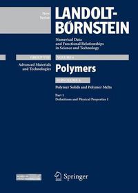 Cover image for Part 1: Definitions and Physical Properties I: Subvolume A: Polymer Solids and Polymer Melts