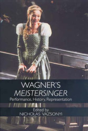 Cover image for Wagner's Meistersinger: Performance, History, Representation