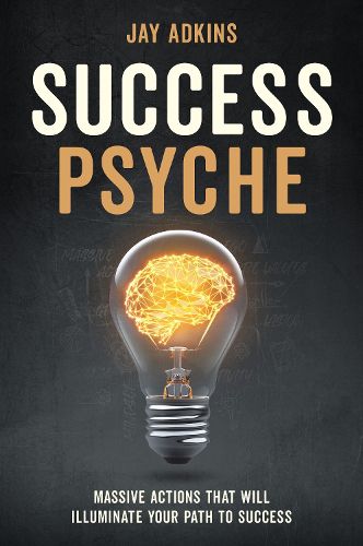 Cover image for Success Psyche: Mindful Habits That Will Illuminate Your Path to Success