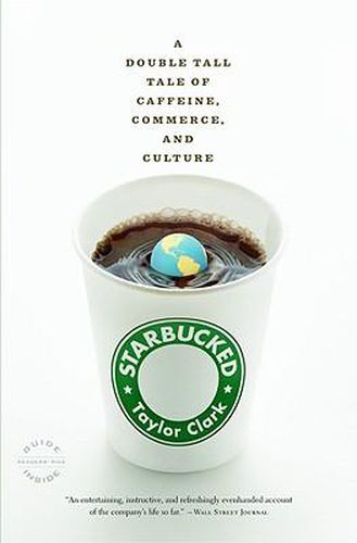 Cover image for Starbucked: A Double Tall Tale of Caffeine, Commerce, and Culture
