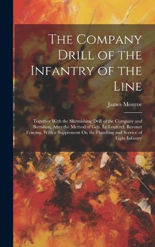 Cover image for The Company Drill of the Infantry of the Line